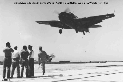 Appontage simulé sur porte-avions (ASSP) à Lartigue, avec le LV Verdier en 1955 (ARDHAN)