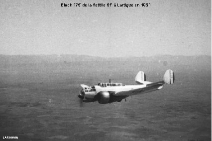 Bloch 175 de la flottille 6 F à Lartigue en 1951 (ARDHAN) 