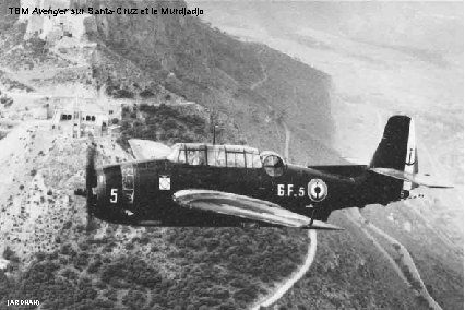 TBM Avenger sur Santa-Cruz et le Murdjadjo (ARDHAN) 