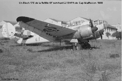 Un Bloch 175 de la flottille 6 F survivant à l’ENPA de Cap-Matifou en