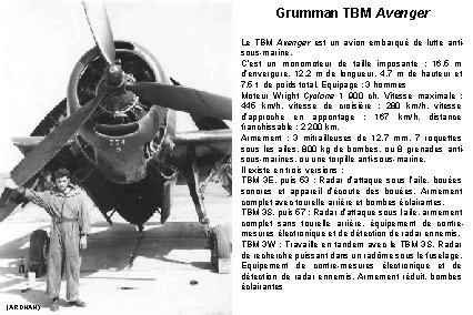 Grumman TBM Avenger Le TBM Avenger est un avion embarqué de lutte antisous-marine. C’est