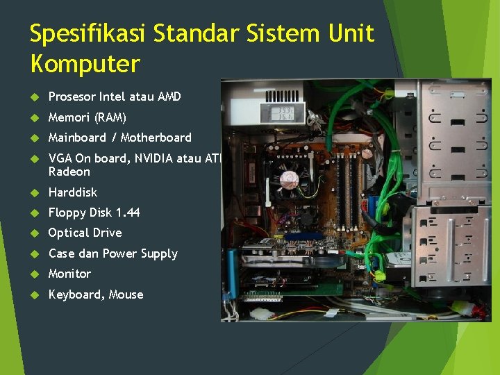 Spesifikasi Standar Sistem Unit Komputer Prosesor Intel atau AMD Memori (RAM) Mainboard / Motherboard