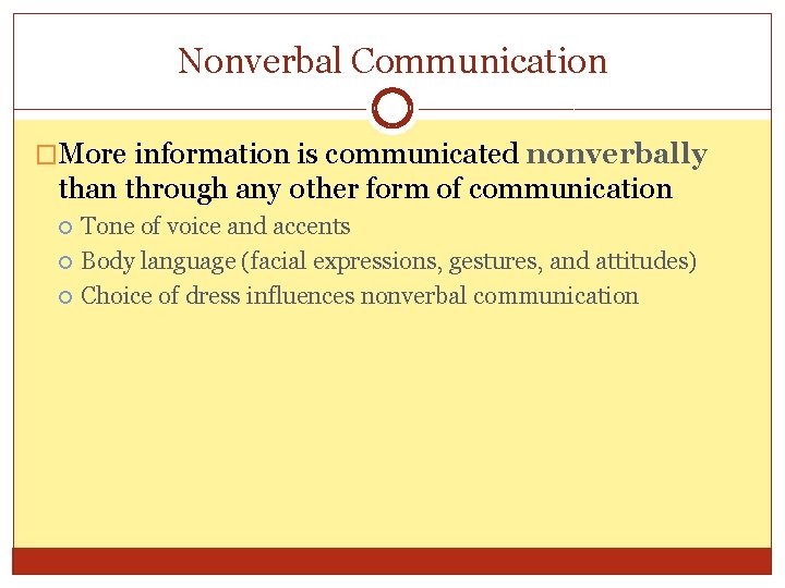 Nonverbal Communication �More information is communicated nonverbally than through any other form of communication Nonverbal Communication �More information is communicated nonverbally than through any other form of communication