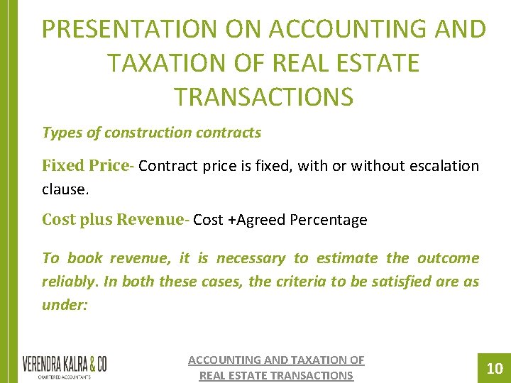 PRESENTATION ON ACCOUNTING AND TAXATION OF REAL ESTATE TRANSACTIONS Types of construction contracts Fixed PRESENTATION ON ACCOUNTING AND TAXATION OF REAL ESTATE TRANSACTIONS Types of construction contracts Fixed