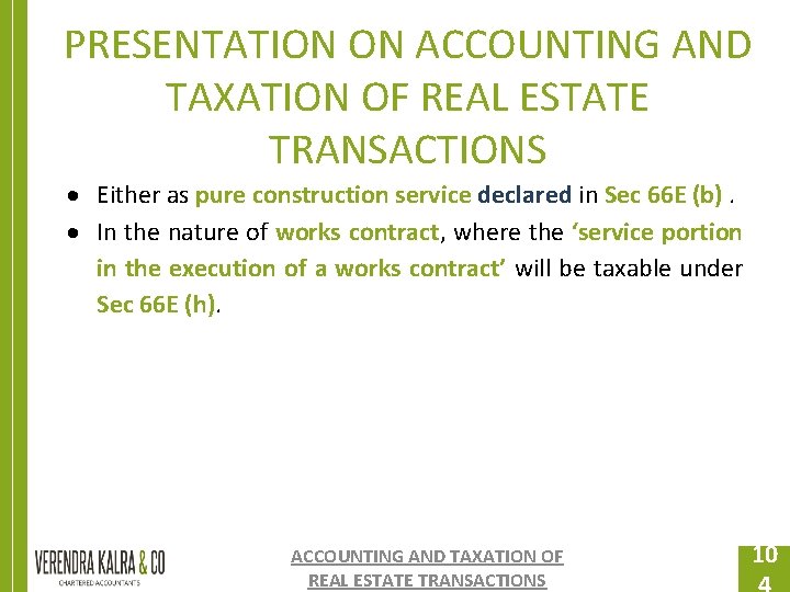 PRESENTATION ON ACCOUNTING AND TAXATION OF REAL ESTATE TRANSACTIONS Either as pure construction service PRESENTATION ON ACCOUNTING AND TAXATION OF REAL ESTATE TRANSACTIONS Either as pure construction service