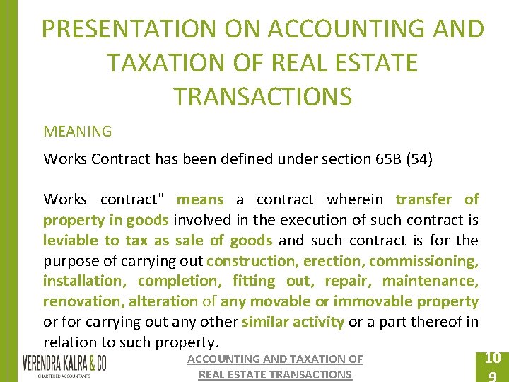 PRESENTATION ON ACCOUNTING AND TAXATION OF REAL ESTATE TRANSACTIONS MEANING Works Contract has been PRESENTATION ON ACCOUNTING AND TAXATION OF REAL ESTATE TRANSACTIONS MEANING Works Contract has been