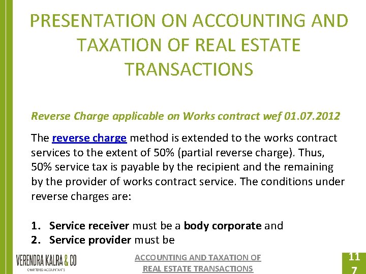 PRESENTATION ON ACCOUNTING AND TAXATION OF REAL ESTATE TRANSACTIONS Reverse Charge applicable on Works PRESENTATION ON ACCOUNTING AND TAXATION OF REAL ESTATE TRANSACTIONS Reverse Charge applicable on Works