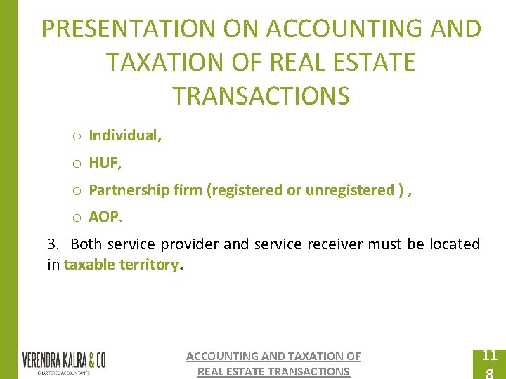 PRESENTATION ON ACCOUNTING AND TAXATION OF REAL ESTATE TRANSACTIONS o Individual, o HUF, o PRESENTATION ON ACCOUNTING AND TAXATION OF REAL ESTATE TRANSACTIONS o Individual, o HUF, o