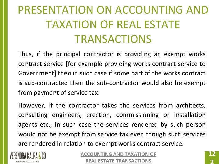 PRESENTATION ON ACCOUNTING AND TAXATION OF REAL ESTATE TRANSACTIONS Thus, if the principal contractor PRESENTATION ON ACCOUNTING AND TAXATION OF REAL ESTATE TRANSACTIONS Thus, if the principal contractor