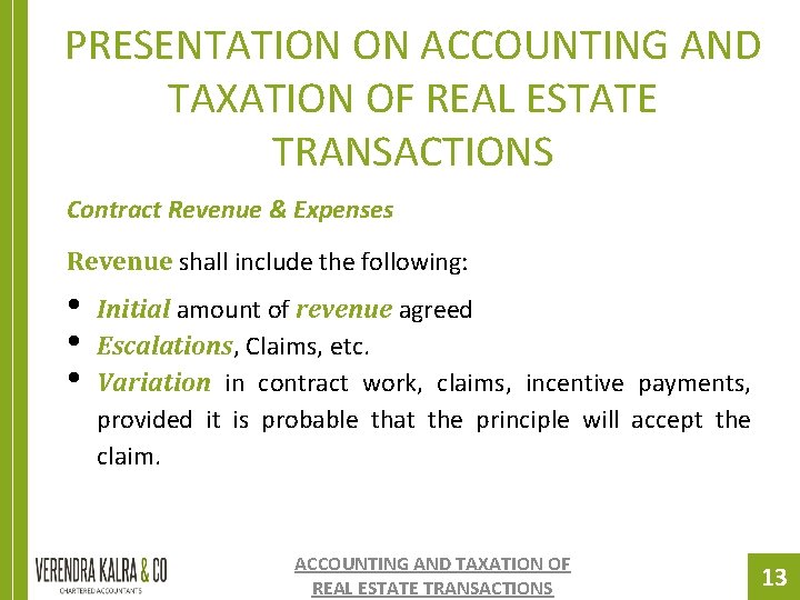PRESENTATION ON ACCOUNTING AND TAXATION OF REAL ESTATE TRANSACTIONS Contract Revenue & Expenses Revenue PRESENTATION ON ACCOUNTING AND TAXATION OF REAL ESTATE TRANSACTIONS Contract Revenue & Expenses Revenue