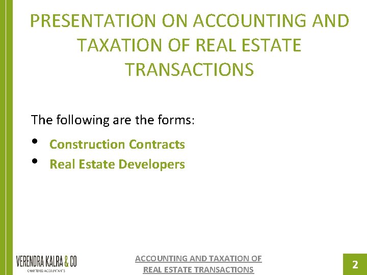 PRESENTATION ON ACCOUNTING AND TAXATION OF REAL ESTATE TRANSACTIONS The following are the forms: PRESENTATION ON ACCOUNTING AND TAXATION OF REAL ESTATE TRANSACTIONS The following are the forms: