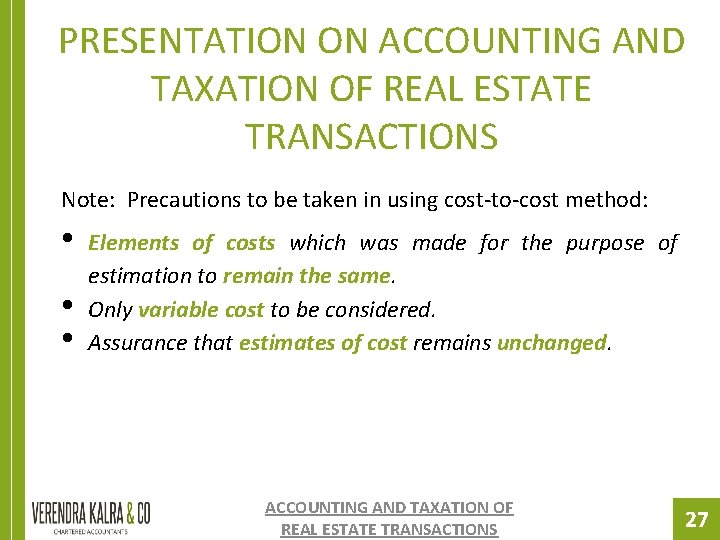 PRESENTATION ON ACCOUNTING AND TAXATION OF REAL ESTATE TRANSACTIONS Note: Precautions to be taken PRESENTATION ON ACCOUNTING AND TAXATION OF REAL ESTATE TRANSACTIONS Note: Precautions to be taken