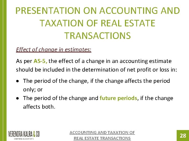 PRESENTATION ON ACCOUNTING AND TAXATION OF REAL ESTATE TRANSACTIONS Effect of change in estimates: PRESENTATION ON ACCOUNTING AND TAXATION OF REAL ESTATE TRANSACTIONS Effect of change in estimates: