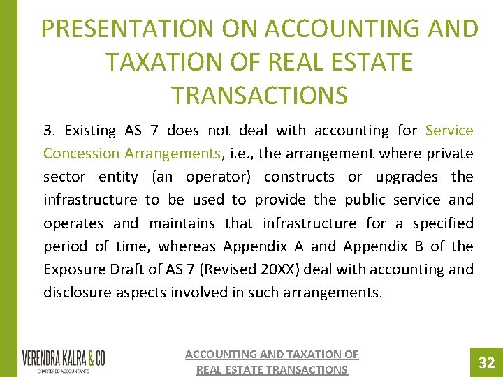 PRESENTATION ON ACCOUNTING AND TAXATION OF REAL ESTATE TRANSACTIONS 3. Existing AS 7 does PRESENTATION ON ACCOUNTING AND TAXATION OF REAL ESTATE TRANSACTIONS 3. Existing AS 7 does