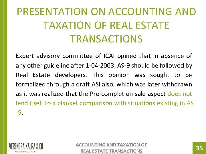 PRESENTATION ON ACCOUNTING AND TAXATION OF REAL ESTATE TRANSACTIONS Expert advisory committee of ICAI PRESENTATION ON ACCOUNTING AND TAXATION OF REAL ESTATE TRANSACTIONS Expert advisory committee of ICAI