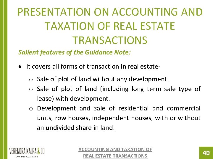PRESENTATION ON ACCOUNTING AND TAXATION OF REAL ESTATE TRANSACTIONS Salient features of the Guidance PRESENTATION ON ACCOUNTING AND TAXATION OF REAL ESTATE TRANSACTIONS Salient features of the Guidance
