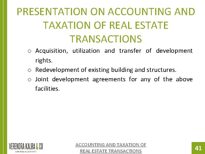 PRESENTATION ON ACCOUNTING AND TAXATION OF REAL ESTATE TRANSACTIONS o Acquisition, utilization and transfer PRESENTATION ON ACCOUNTING AND TAXATION OF REAL ESTATE TRANSACTIONS o Acquisition, utilization and transfer