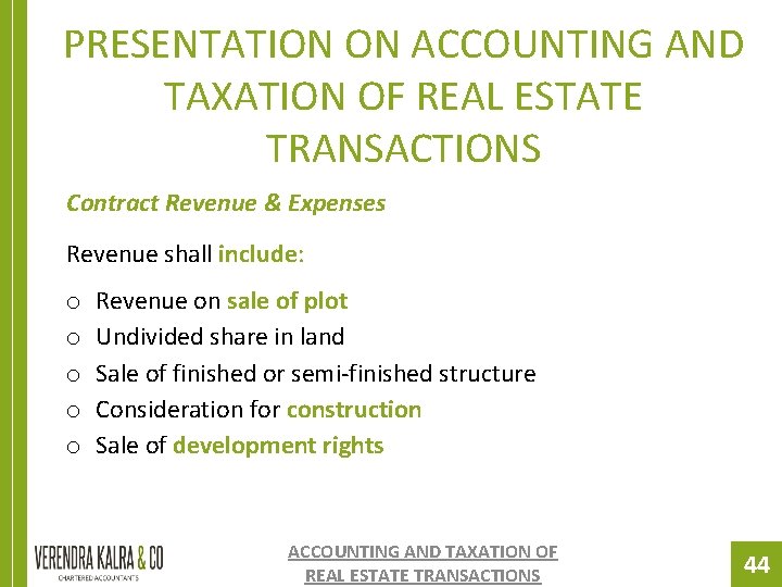 PRESENTATION ON ACCOUNTING AND TAXATION OF REAL ESTATE TRANSACTIONS Contract Revenue & Expenses Revenue PRESENTATION ON ACCOUNTING AND TAXATION OF REAL ESTATE TRANSACTIONS Contract Revenue & Expenses Revenue