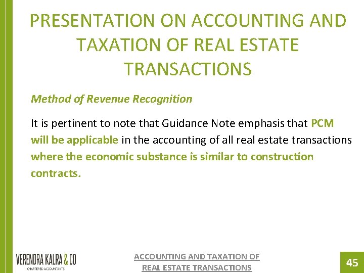 PRESENTATION ON ACCOUNTING AND TAXATION OF REAL ESTATE TRANSACTIONS Method of Revenue Recognition It PRESENTATION ON ACCOUNTING AND TAXATION OF REAL ESTATE TRANSACTIONS Method of Revenue Recognition It