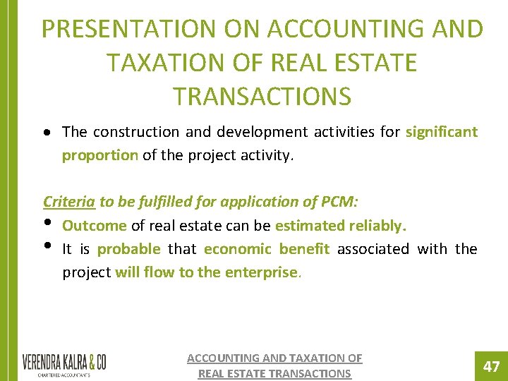 PRESENTATION ON ACCOUNTING AND TAXATION OF REAL ESTATE TRANSACTIONS The construction and development activities PRESENTATION ON ACCOUNTING AND TAXATION OF REAL ESTATE TRANSACTIONS The construction and development activities