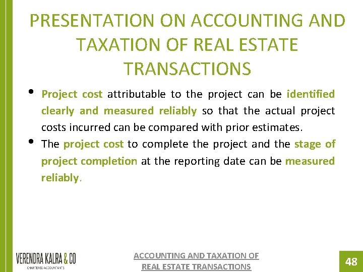 PRESENTATION ON ACCOUNTING AND TAXATION OF REAL ESTATE TRANSACTIONS • • Project cost attributable PRESENTATION ON ACCOUNTING AND TAXATION OF REAL ESTATE TRANSACTIONS • • Project cost attributable