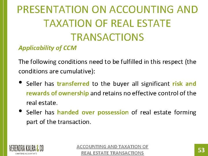 PRESENTATION ON ACCOUNTING AND TAXATION OF REAL ESTATE TRANSACTIONS Applicability of CCM The following PRESENTATION ON ACCOUNTING AND TAXATION OF REAL ESTATE TRANSACTIONS Applicability of CCM The following