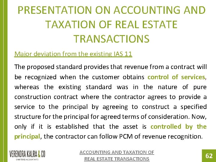 PRESENTATION ON ACCOUNTING AND TAXATION OF REAL ESTATE TRANSACTIONS Major deviation from the existing PRESENTATION ON ACCOUNTING AND TAXATION OF REAL ESTATE TRANSACTIONS Major deviation from the existing