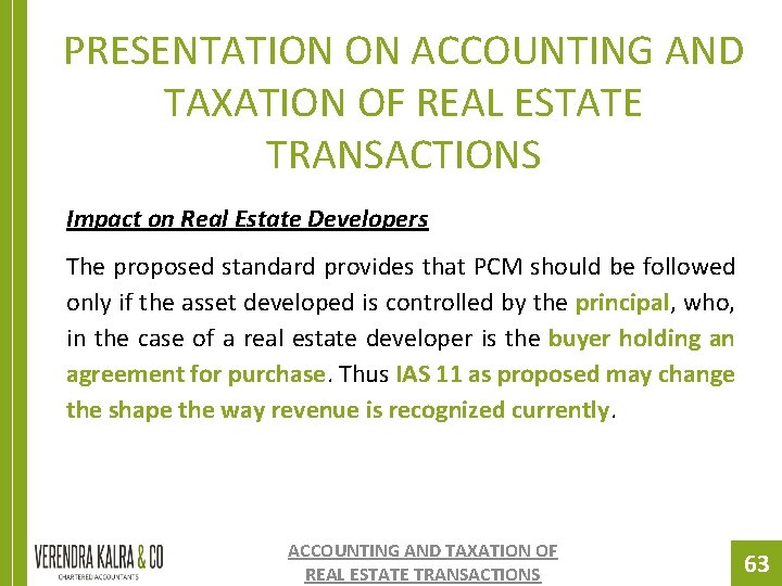PRESENTATION ON ACCOUNTING AND TAXATION OF REAL ESTATE TRANSACTIONS Impact on Real Estate Developers PRESENTATION ON ACCOUNTING AND TAXATION OF REAL ESTATE TRANSACTIONS Impact on Real Estate Developers