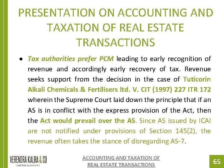 PRESENTATION ON ACCOUNTING AND TAXATION OF REAL ESTATE TRANSACTIONS Tax authorities prefer PCM leading PRESENTATION ON ACCOUNTING AND TAXATION OF REAL ESTATE TRANSACTIONS Tax authorities prefer PCM leading