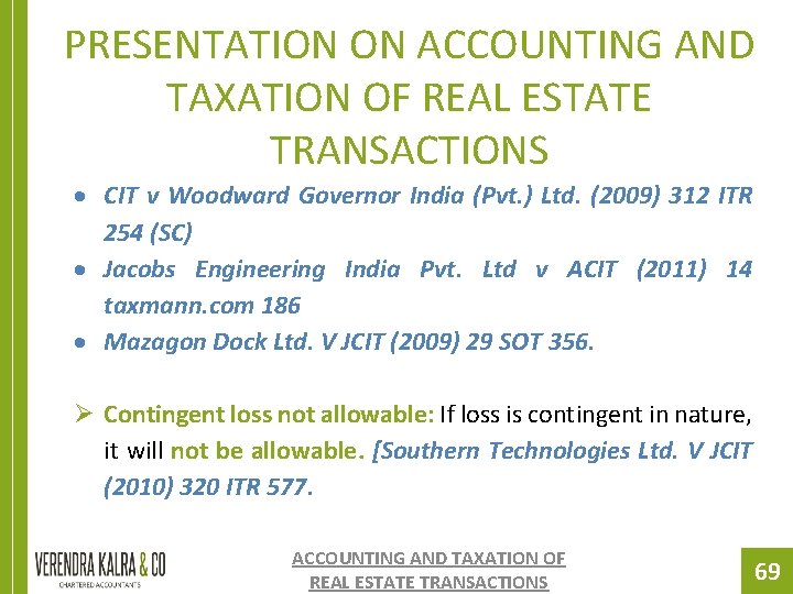 PRESENTATION ON ACCOUNTING AND TAXATION OF REAL ESTATE TRANSACTIONS CIT v Woodward Governor India PRESENTATION ON ACCOUNTING AND TAXATION OF REAL ESTATE TRANSACTIONS CIT v Woodward Governor India