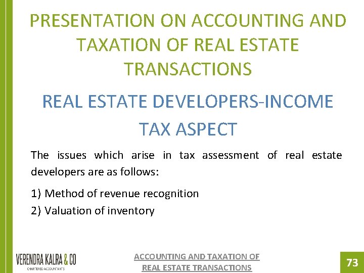 PRESENTATION ON ACCOUNTING AND TAXATION OF REAL ESTATE TRANSACTIONS REAL ESTATE DEVELOPERS-INCOME TAX ASPECT PRESENTATION ON ACCOUNTING AND TAXATION OF REAL ESTATE TRANSACTIONS REAL ESTATE DEVELOPERS-INCOME TAX ASPECT