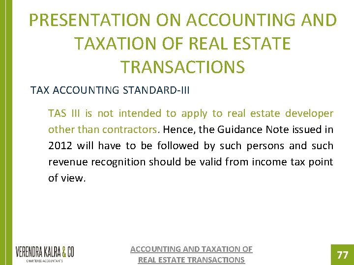 PRESENTATION ON ACCOUNTING AND TAXATION OF REAL ESTATE TRANSACTIONS TAX ACCOUNTING STANDARD-III TAS III PRESENTATION ON ACCOUNTING AND TAXATION OF REAL ESTATE TRANSACTIONS TAX ACCOUNTING STANDARD-III TAS III