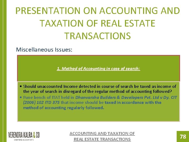 PRESENTATION ON ACCOUNTING AND TAXATION OF REAL ESTATE TRANSACTIONS Miscellaneous Issues: 1. Method of PRESENTATION ON ACCOUNTING AND TAXATION OF REAL ESTATE TRANSACTIONS Miscellaneous Issues: 1. Method of