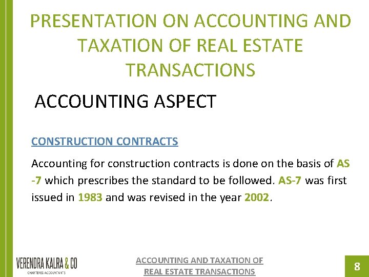 PRESENTATION ON ACCOUNTING AND TAXATION OF REAL ESTATE TRANSACTIONS ACCOUNTING ASPECT CONSTRUCTION CONTRACTS Accounting PRESENTATION ON ACCOUNTING AND TAXATION OF REAL ESTATE TRANSACTIONS ACCOUNTING ASPECT CONSTRUCTION CONTRACTS Accounting