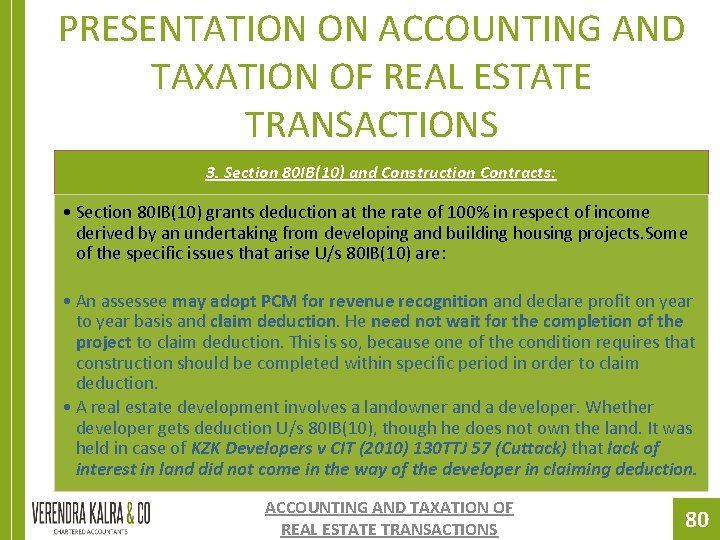 PRESENTATION ON ACCOUNTING AND TAXATION OF REAL ESTATE TRANSACTIONS 3. Section 80 IB(10) and PRESENTATION ON ACCOUNTING AND TAXATION OF REAL ESTATE TRANSACTIONS 3. Section 80 IB(10) and