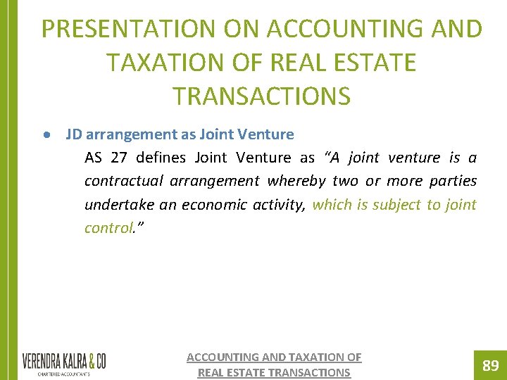 PRESENTATION ON ACCOUNTING AND TAXATION OF REAL ESTATE TRANSACTIONS JD arrangement as Joint Venture PRESENTATION ON ACCOUNTING AND TAXATION OF REAL ESTATE TRANSACTIONS JD arrangement as Joint Venture
