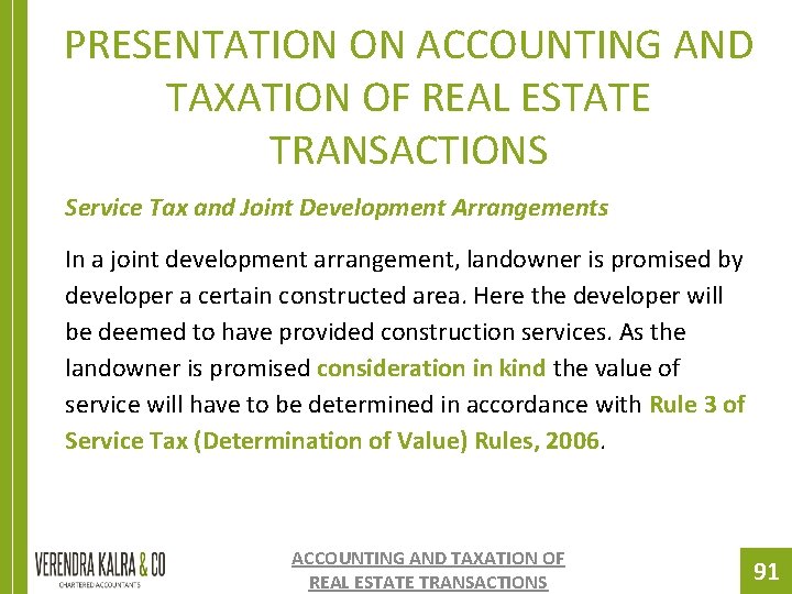 PRESENTATION ON ACCOUNTING AND TAXATION OF REAL ESTATE TRANSACTIONS Service Tax and Joint Development PRESENTATION ON ACCOUNTING AND TAXATION OF REAL ESTATE TRANSACTIONS Service Tax and Joint Development