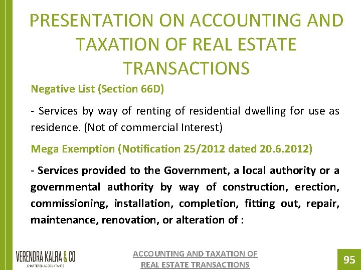 PRESENTATION ON ACCOUNTING AND TAXATION OF REAL ESTATE TRANSACTIONS Negative List (Section 66 D) PRESENTATION ON ACCOUNTING AND TAXATION OF REAL ESTATE TRANSACTIONS Negative List (Section 66 D)