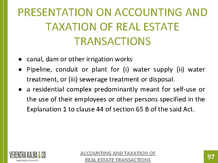 PRESENTATION ON ACCOUNTING AND TAXATION OF REAL ESTATE TRANSACTIONS canal, dam or other irrigation PRESENTATION ON ACCOUNTING AND TAXATION OF REAL ESTATE TRANSACTIONS canal, dam or other irrigation