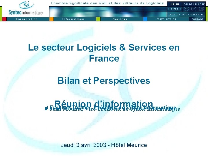 Le secteur Logiciels & Services en France Bilan et Perspectives Réunion d’information a Dufaux,