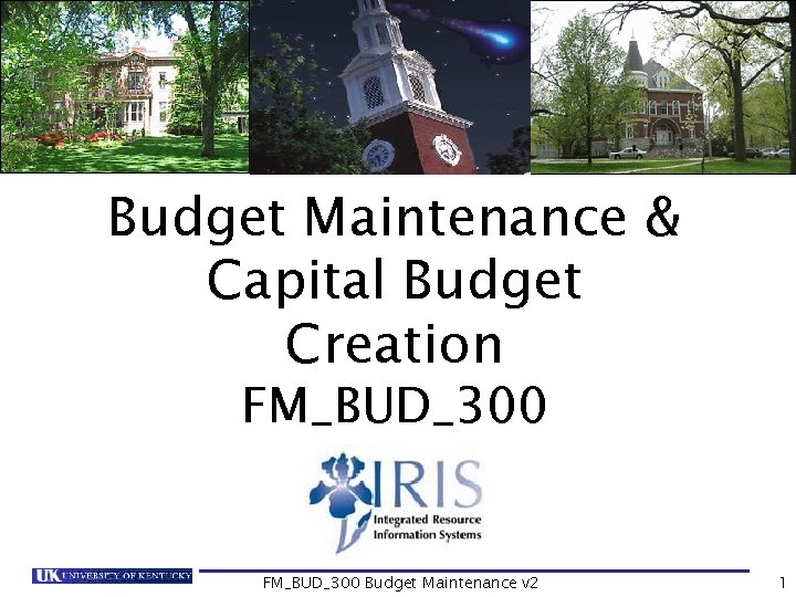 Budget Maintenance & Capital Budget Creation FM_BUD_300 Budget Maintenance v 2 1 