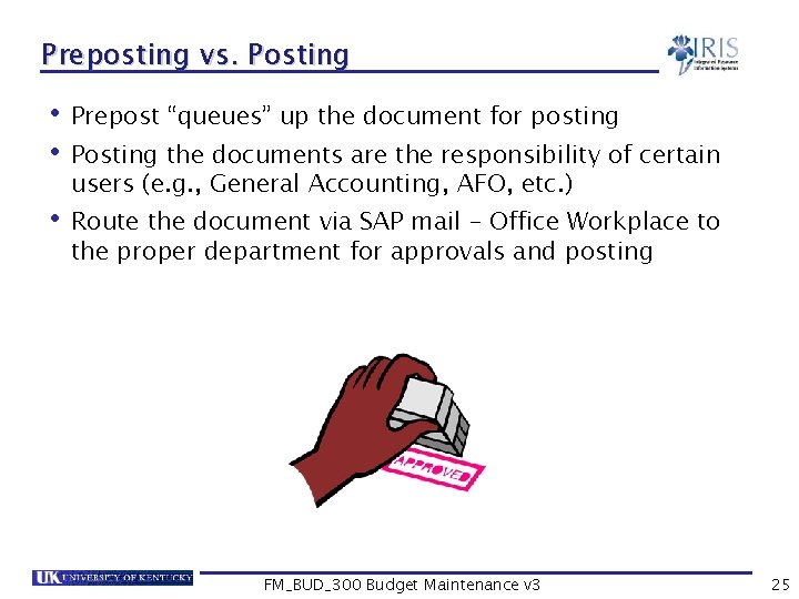 Preposting vs. Posting • Prepost “queues” up the document for posting • Posting the