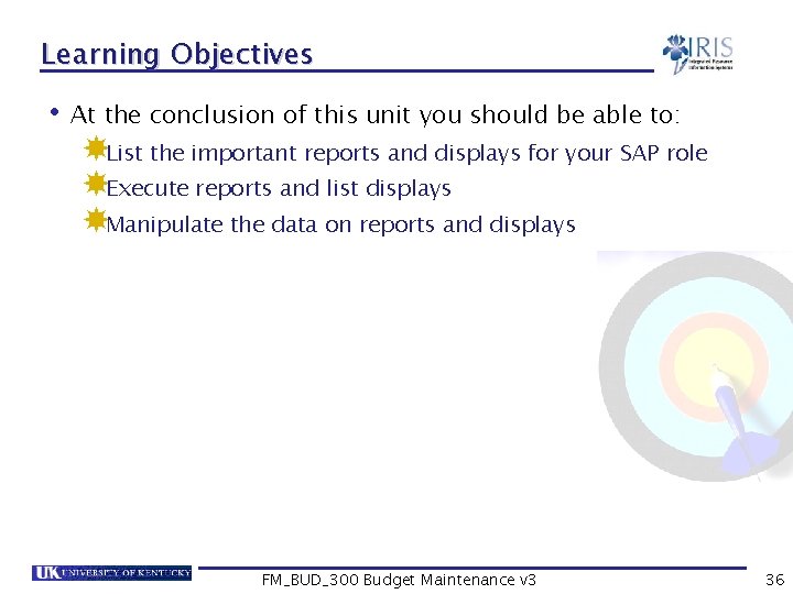 Learning Objectives • At the conclusion of this unit you should be able to: