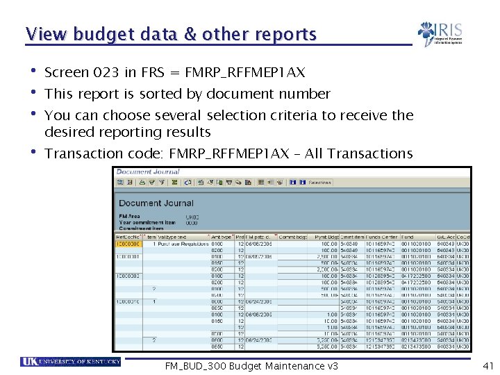 View budget data & other reports • Screen 023 in FRS = FMRP_RFFMEP 1