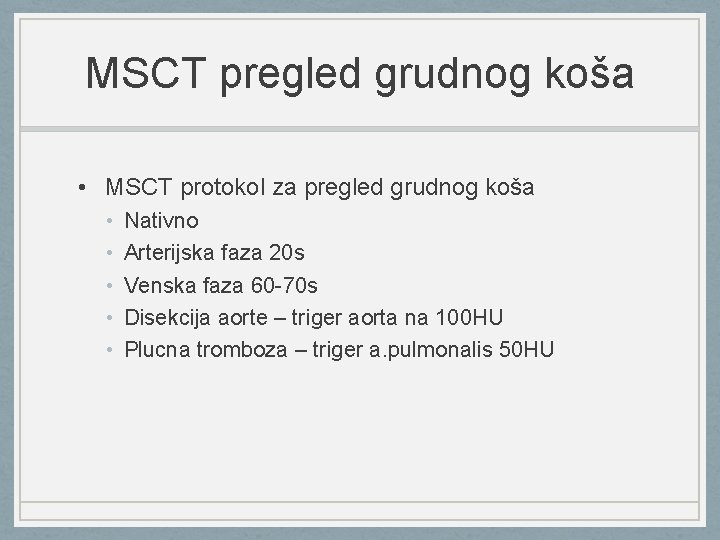 MSCT pregled grudnog koša • MSCT protokol za pregled grudnog koša • • •