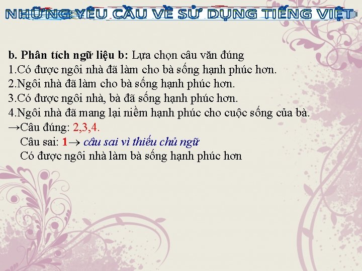 b. Phân tích ngữ liệu b: Lựa chọn câu văn đúng 1. Có được b. Phân tích ngữ liệu b: Lựa chọn câu văn đúng 1. Có được
