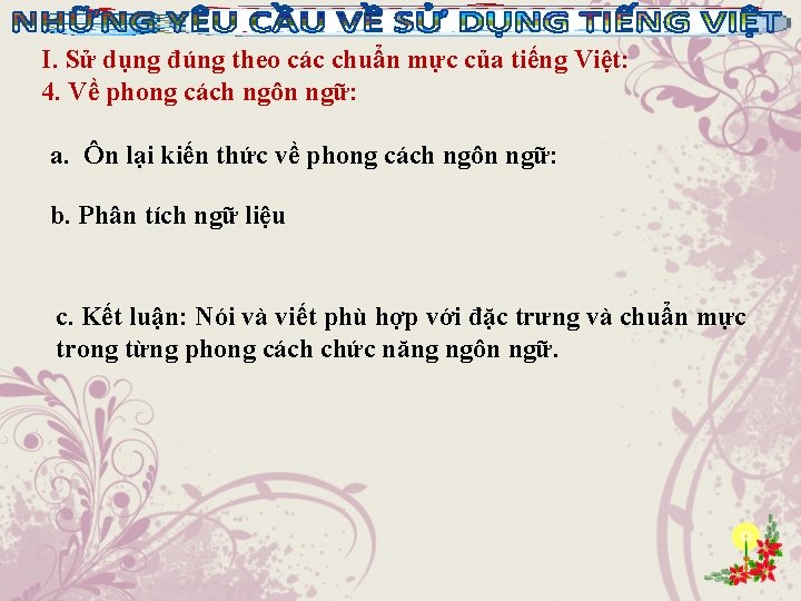 I. Sử dụng đúng theo các chuẩn mực của tiếng Việt: 4. Về phong