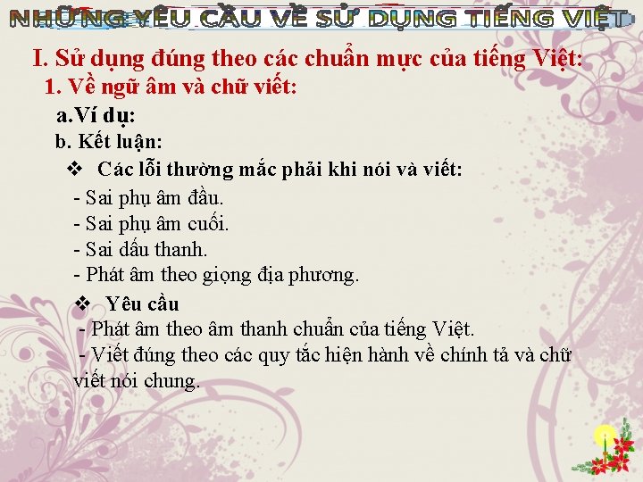 I. Sử dụng đúng theo các chuẩn mực của tiếng Việt: 1. Về ngữ