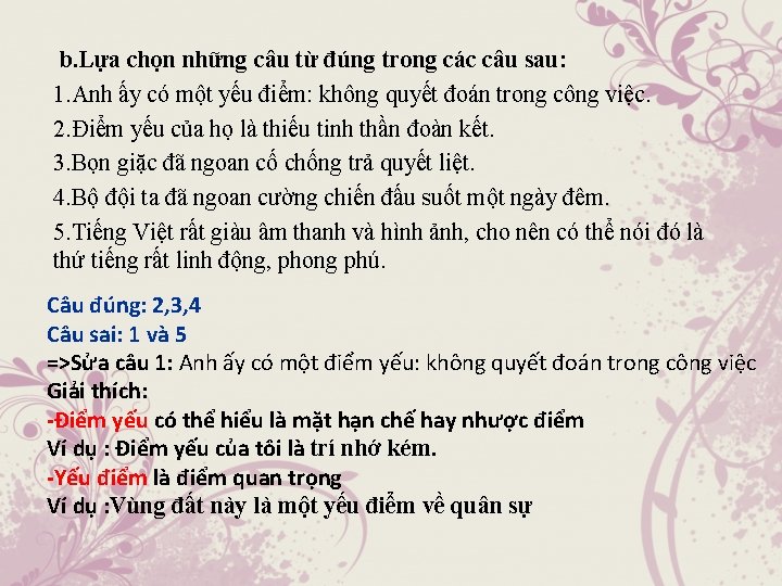  b. Lựa chọn những câu từ đúng trong các câu sau: 1. Anh