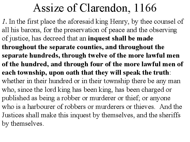 Assize of Clarendon, 1166 1. In the first place the aforesaid king Henry, by Assize of Clarendon, 1166 1. In the first place the aforesaid king Henry, by